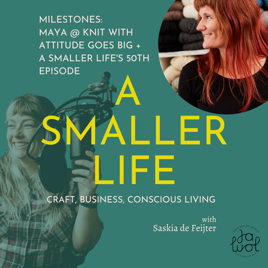 #50 - Milestones, Maya @ Knit With Attitude goes Big + A Smaller Life's 50th Episode