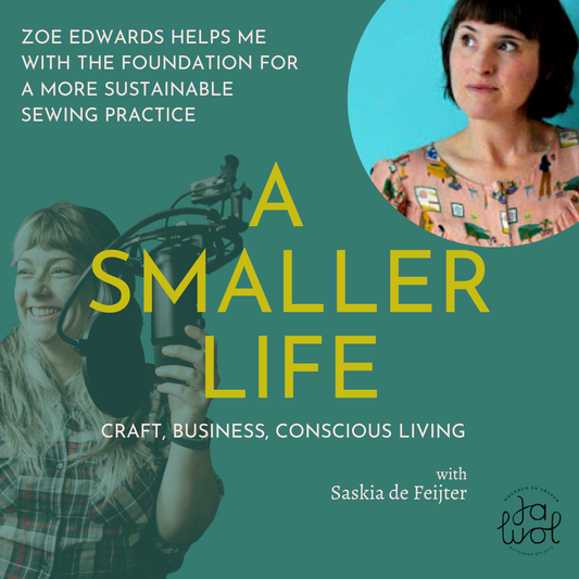 #53 - Zoe Edwards helps me with the foundation for a more sustainable sewing practice