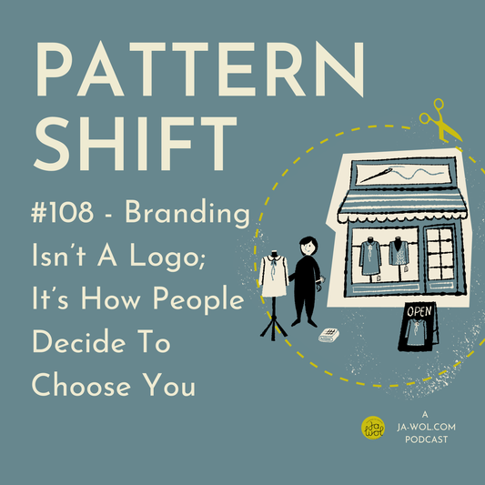 #108 - Branding Isn’t A Logo; It’s How People Decide To Choose You